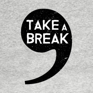 Take a Break T-Shirt